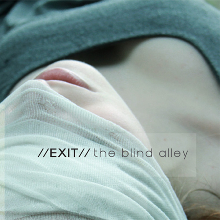 EXIT : the blind alley