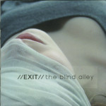 EXIT : the blind alley